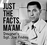 just the facts, ma'am dragnet TV series sgt. joe friday